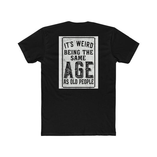 Funny 'Same Age as Old People' Cotton Crew Tee — Relatable Humor Shirt