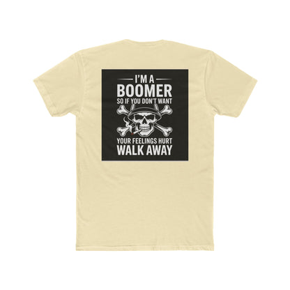 Baby Boomer  — "I Am a Baby Boomer, Don't Get Your Feelings Hurt"