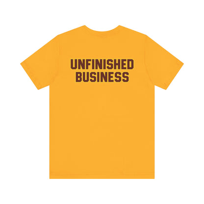 "UNFINISHED BUSINESS TIGER FOOTBALL"  Unisex Jersey Short Sleeve Tee ( 7 color options available)