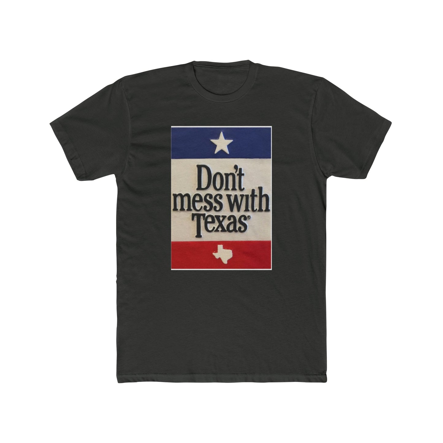 Don't Mess With Texas - T-Shirt