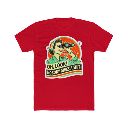 Funny 'Oh Look No One Gives a Shit' Tee — Graphic Cotton Crew Shirt