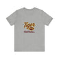 "UNFINISHED BUSINESS TIGER FOOTBALL"  Unisex Jersey Short Sleeve Tee ( 7 color options available)