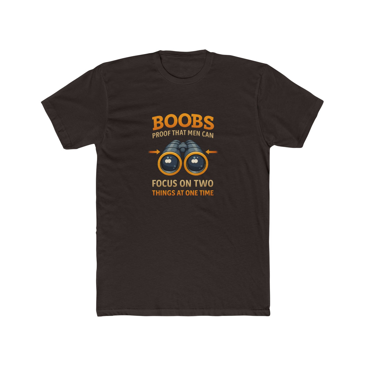 Funny Graphic Tee — "Boobs Men Can Focus On Two Things"