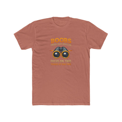 Funny Graphic Tee — "Boobs Men Can Focus On Two Things"