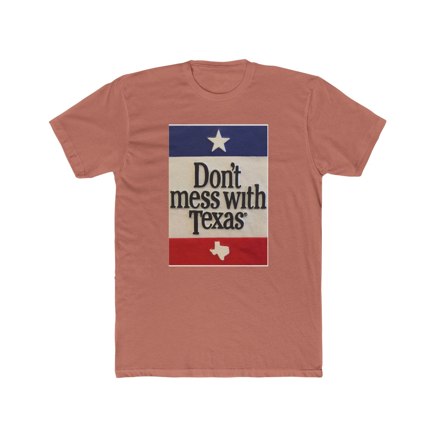 Don't Mess With Texas - T-Shirt