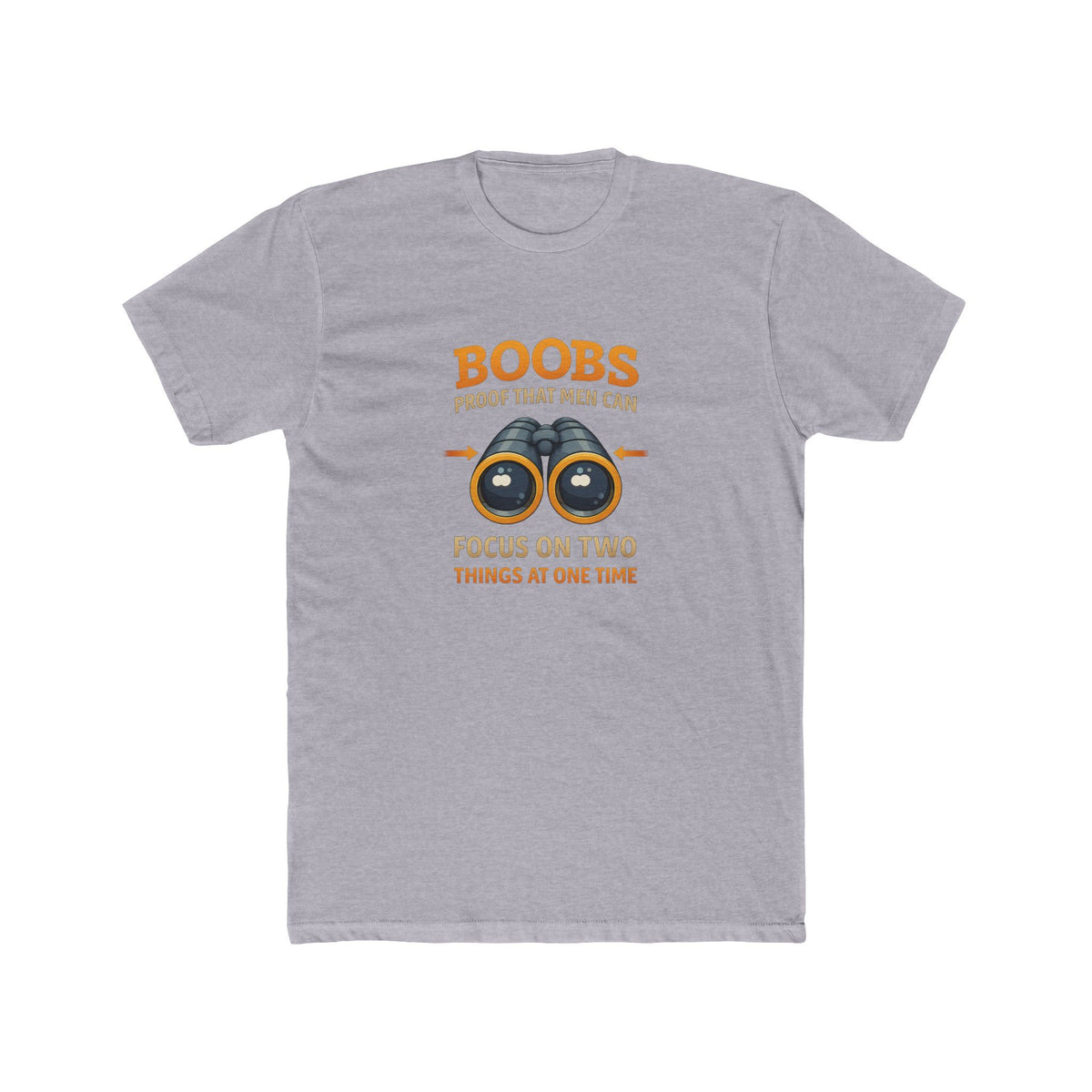 Funny Graphic Tee — "Boobs Men Can Focus On Two Things"