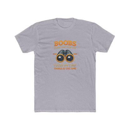 Funny Graphic Tee — "Boobs Men Can Focus On Two Things"