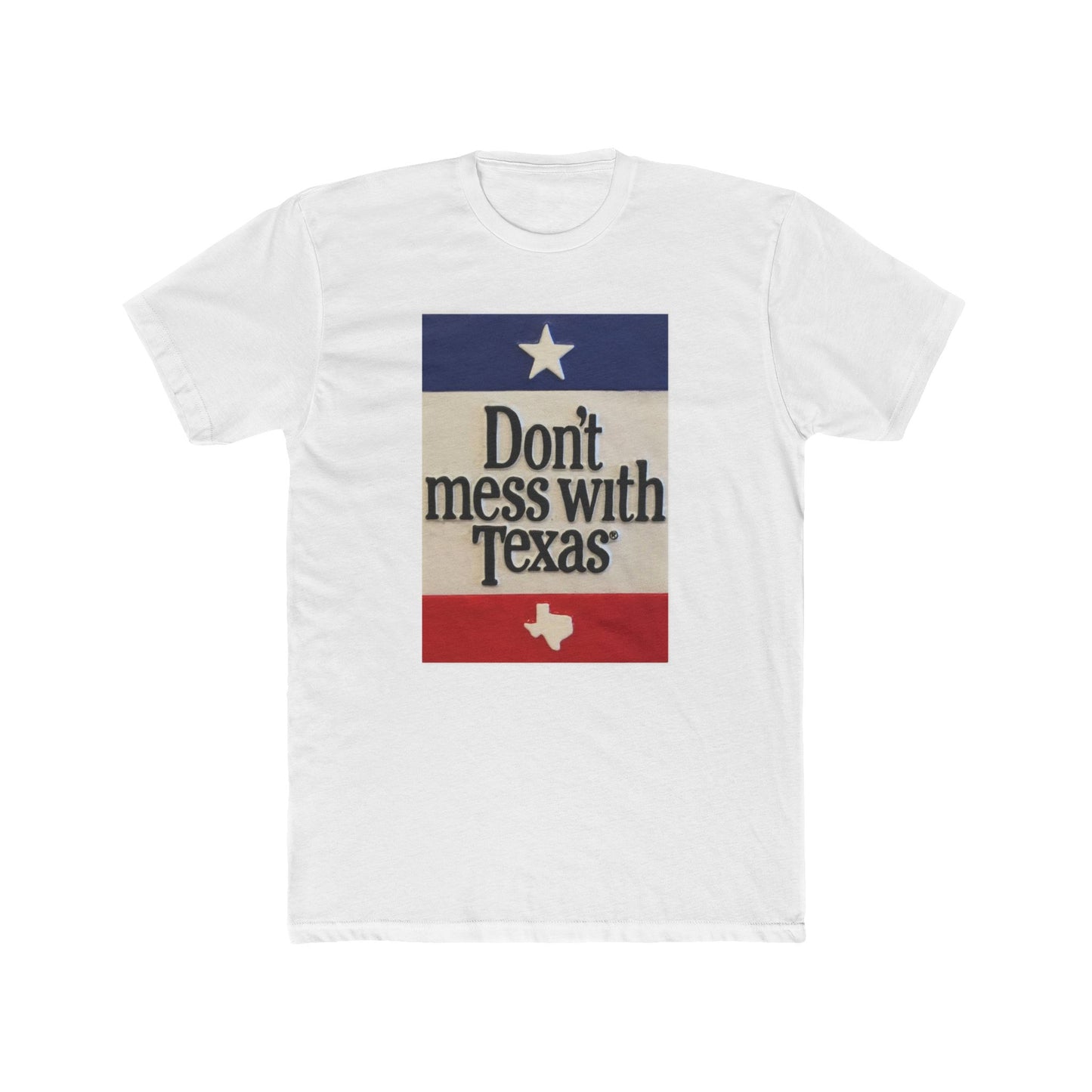 Don't Mess With Texas - T-Shirt