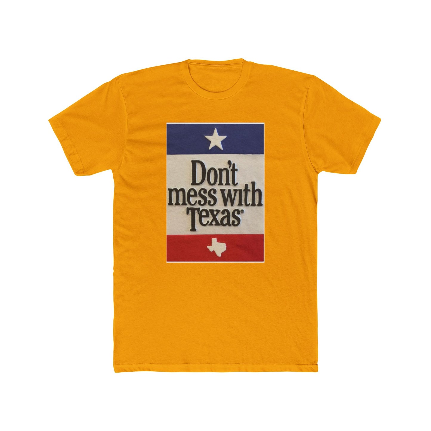 Don't Mess With Texas - T-Shirt