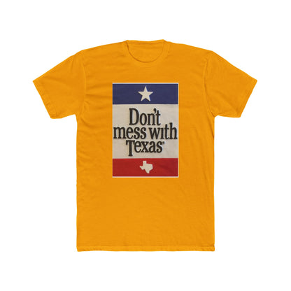 Don't Mess With Texas - T-Shirt