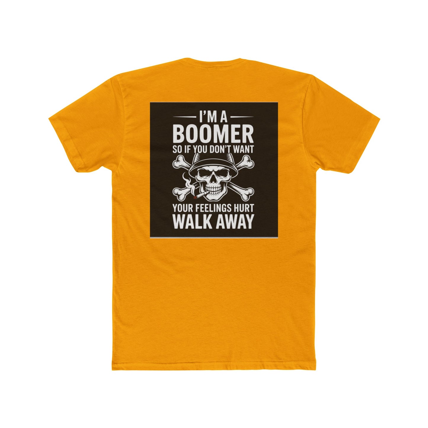 Baby Boomer  — "I Am a Baby Boomer, Don't Get Your Feelings Hurt"