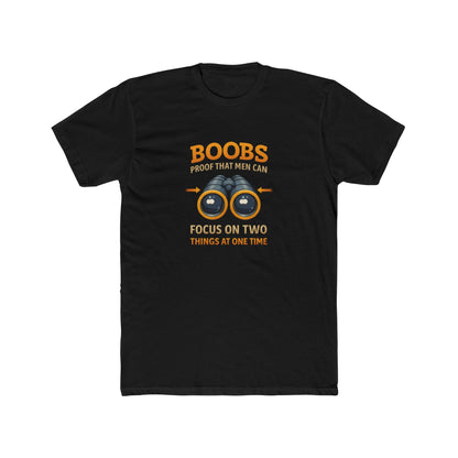 Funny Graphic Tee — "Boobs Men Can Focus On Two Things"