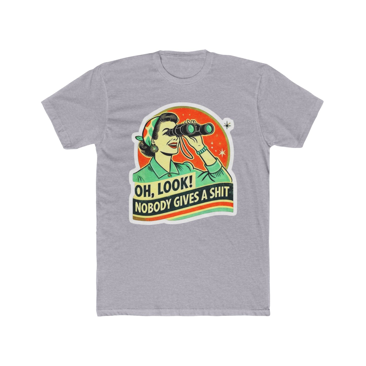 Funny 'Oh Look No One Gives a Shit' Tee — Graphic Cotton Crew Shirt