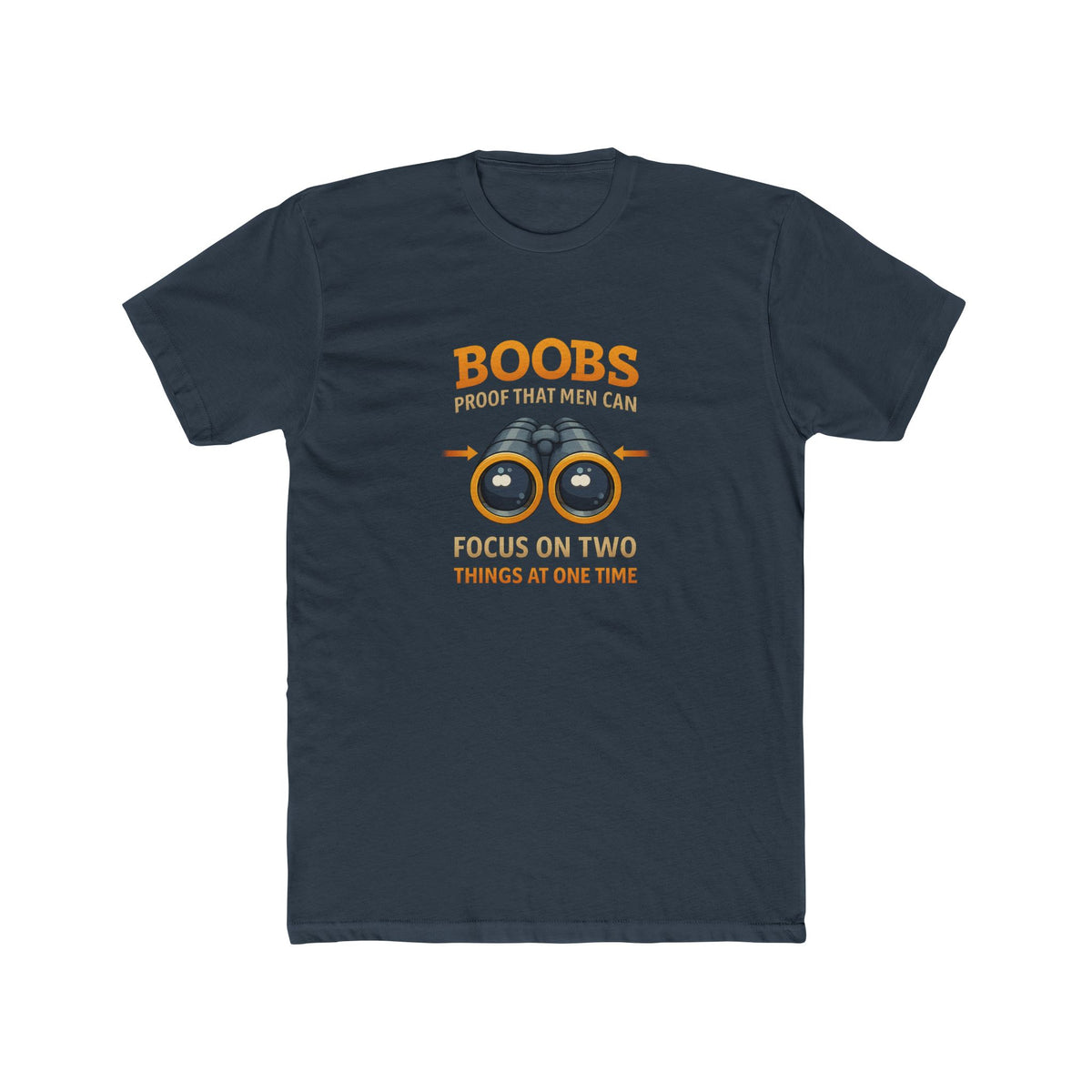 Funny Graphic Tee — "Boobs Men Can Focus On Two Things"