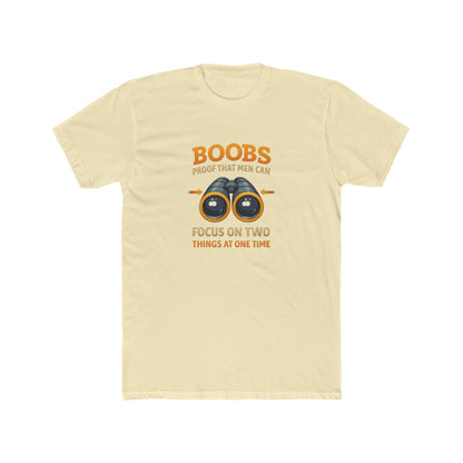 Funny Graphic Tee — "Boobs Men Can Focus On Two Things"