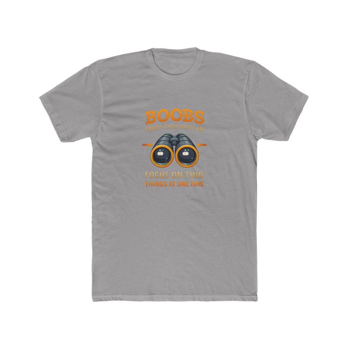 Funny Graphic Tee — "Boobs Men Can Focus On Two Things"
