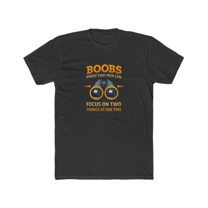 Funny Graphic Tee — "Boobs Men Can Focus On Two Things"