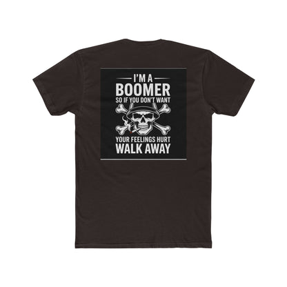 Baby Boomer  — "I Am a Baby Boomer, Don't Get Your Feelings Hurt"