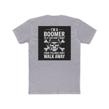 Baby Boomer  — "I Am a Baby Boomer, Don't Get Your Feelings Hurt"