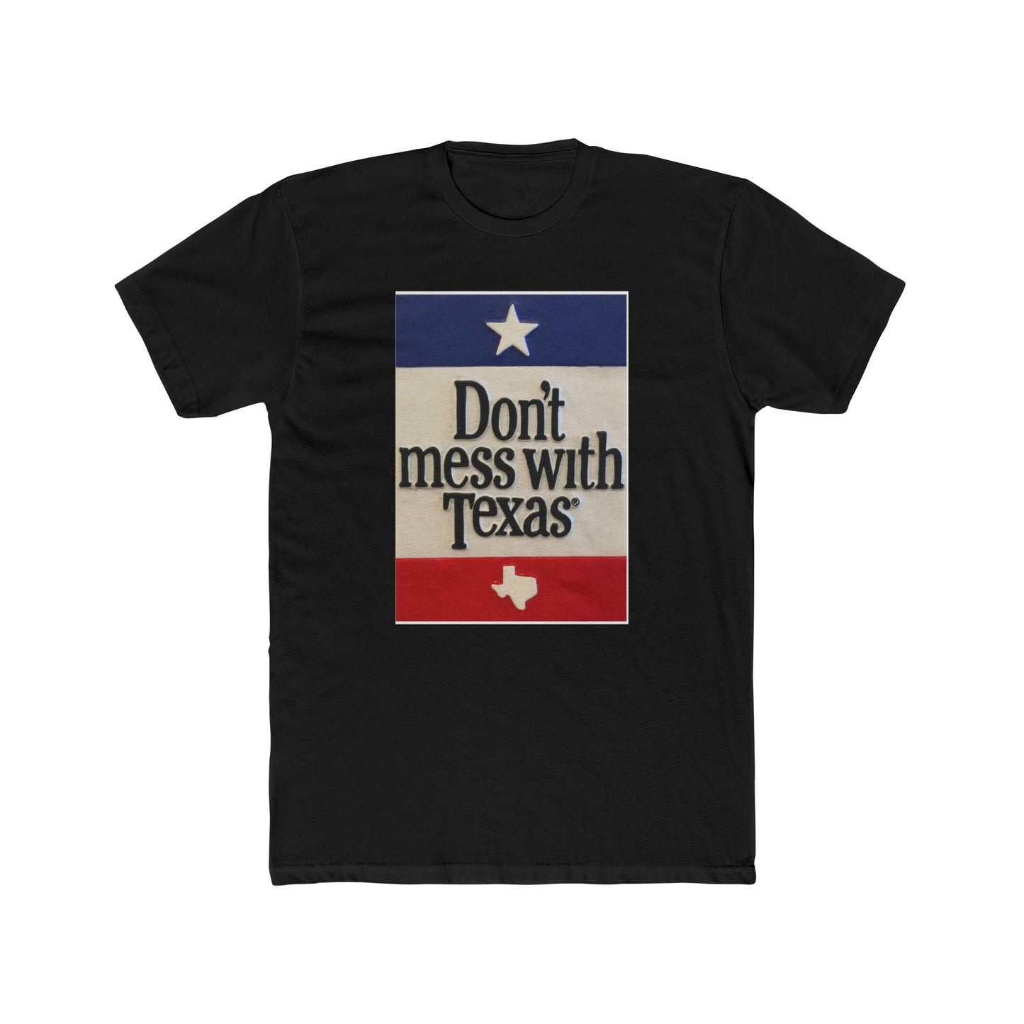 Don't Mess With Texas - T-Shirt