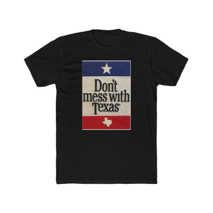 Don't Mess With Texas - T-Shirt