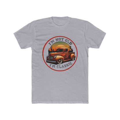 Classic Tee — "I'm Not Old, I'm a Classic" with Vintage Truck